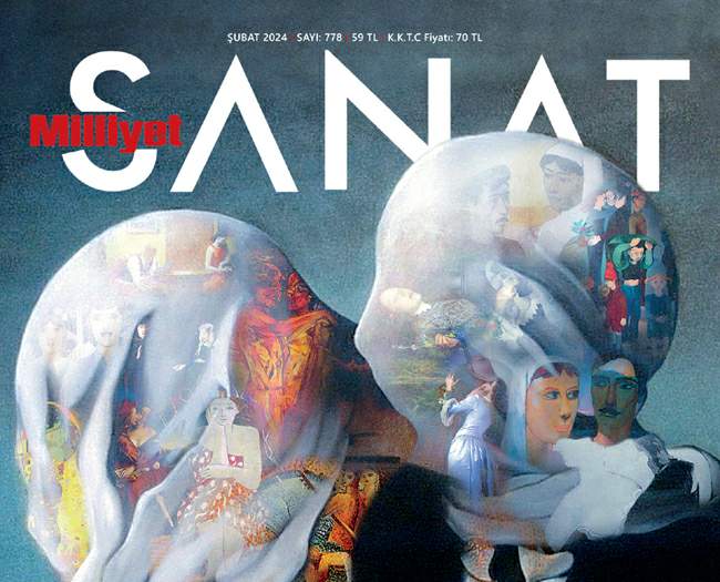 Milliyet Sanat Şubat 2024 sayısı çıktı!