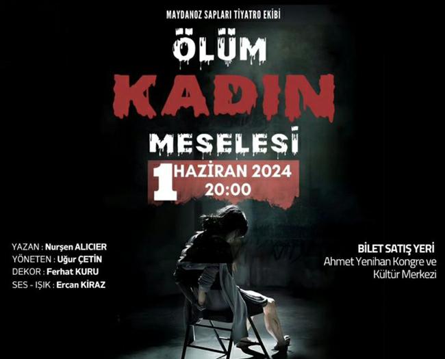 “Ölüm Kadın Meselesi” Erbaa’da sahneleyecek