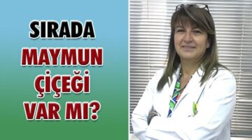 Dr. Zeynep Özsevimli, “Sırada Maymun Çiçeği var mı?”