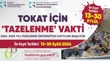 60 yaş üstü Tokatlılara “Tazelenme Üniversitesi” imkanı