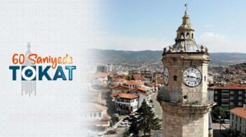 Tokat Belediyesi’nden “60 Saniyede Tokat” serisi devam ediyor