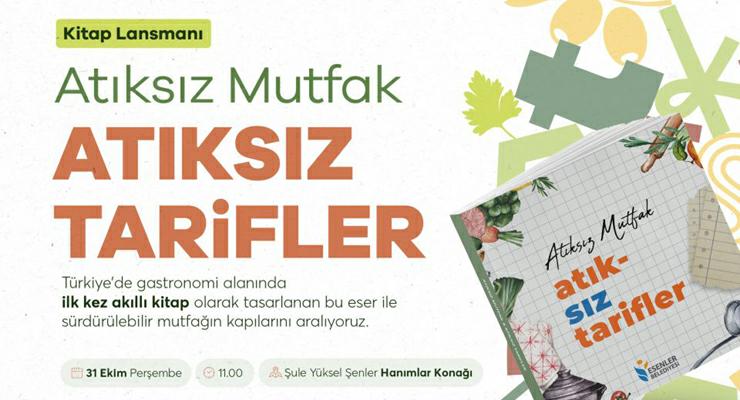 Türkiye’nin ilk akıllı kitabı ‘ATIKSIZ TARİFLER’ israfa dur diyecek