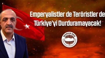 Şaban Ceylan, “Emperyalistler de, Teröristler de Türkiye’yi durduramayacak!”
