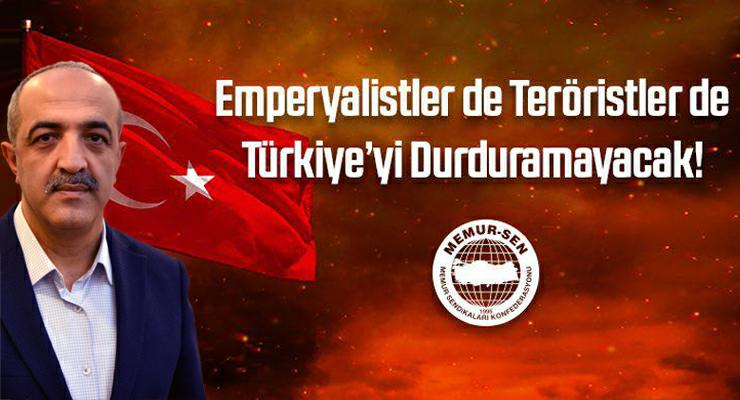 Şaban Ceylan, “Emperyalistler de, Teröristler de Türkiye’yi durduramayacak!”