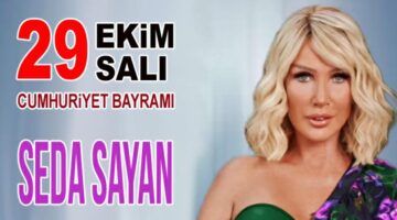 Seda Sayan, Cumhuriyet Bayramı’nı Tokat’ta kutlayacak