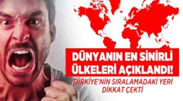 Türkiye cinnet mi geçiriyor? Dünyanın en sinirli ikinci ülkesiyiz