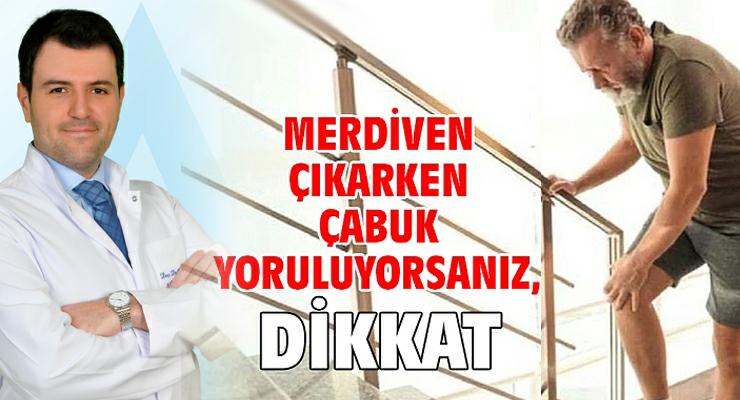 Merdiven çıkarken çabuk yoruluyorsanız, Dikkat!