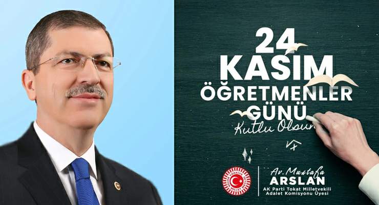 Mustafa Arslan’nın “24 Kasım Öğretmenler Günü” mesajı