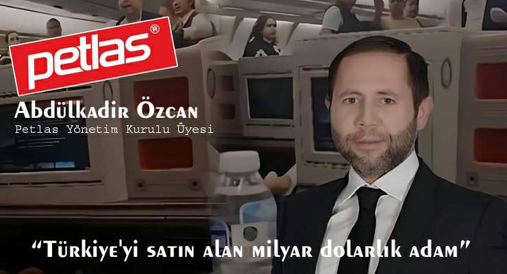 Petlas “Türkiye’yi satın alan milyar dolarlık adam” için özür diledi