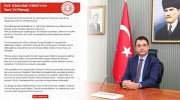 Tokat Valisi Köklü’nün, “Yeni Yıl” mesajı