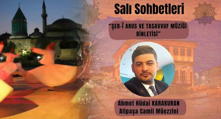Salı Sohbetleri’nin bu haftaki konuğu “Ahmet Hüdai Karakuran”
