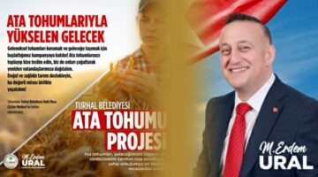 “Ata Tohumlarını Koru, Geleceğini Yaşa” projesi Turhal’da başlıyor