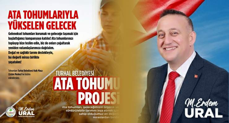 “Ata Tohumlarını Koru, Geleceğini Yaşa” projesi Turhal’da başlıyor