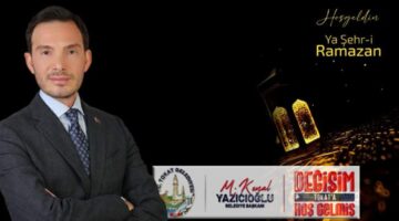 Başkan Yazıcıoğlu’nun Ramazan ayı mesajı