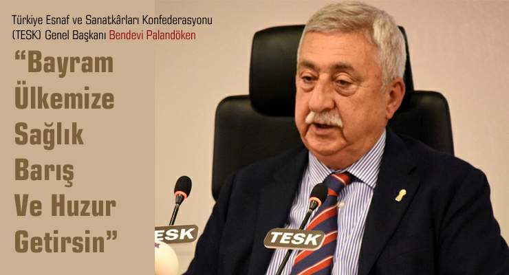 Palandöken, “Bayram; Ülkemize sağlık, barış ve huzur getirsin”