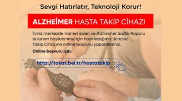 Tokat Belediyesi’nden Alzheimer hastalarına “Akıllı Takip Cihazı” desteği