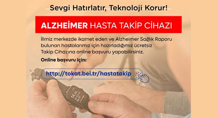 Tokat Belediyesi’nden Alzheimer hastalarına “Akıllı Takip Cihazı” desteği