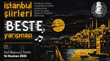 ‘İstanbul Şiirleri Beste Yarışması’na başvurular başladı