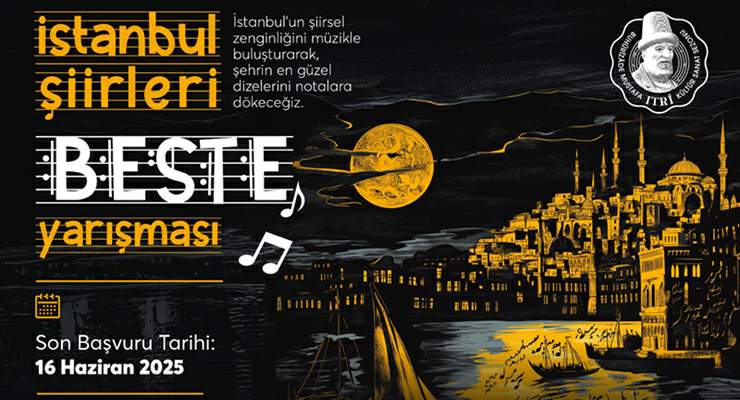 ‘İstanbul Şiirleri Beste Yarışması’na başvurular başladı