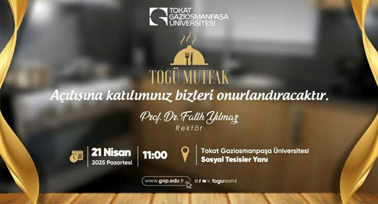 Tokat Gaziosmanpaşa Üniversitesi’nde “TOGÜ Mutfak” açılıyor