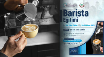 TOGÜSEM’de, “19-20 Nisan / Barista Eğitimi” başlıyor