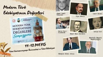 TOGÜ ve Tokat Belediyesi işbirliğiyle “Modern Türk Edebiyatının Değerleri” Sempozyumu