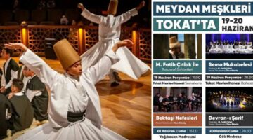 “Fatih Çıtlak ve Meydan Meşkleri” başlıyor, Tasavvufun kalbi Tokat’ta atacak