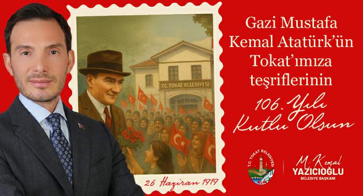 Başkan Yazıcıoğlu’nun, Atatürk’ün Tokat’a gelişinin 106. yıl dönümü mesajı