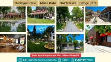 Tokat Belediyesi’nden, “Dudayev Parkı & Müze/Dulda/Bahçe Kafe” açılışı