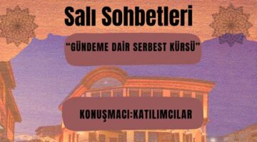 Salı Sohbetleri’nde bu hafta “Serbest Kürsü”