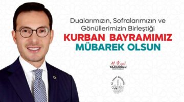 Başkan Yazıcıoğlu’nun “Kurban Bayramı” mesajı
