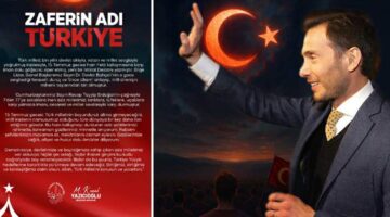 Başkan Yazıcıoğlu’ndan “15 Temmuz” mesajı