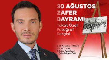 Tokat Belediyesi’nden 30 Ağustos Zafer Bayramı’na özel fotoğraf sergisi