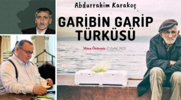 GARİBİN TÜRKÜSÜ HÂLÂ BİTMEDİ