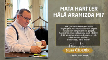 MATA HARİ’LER HALA ARAMIZDA MI?
