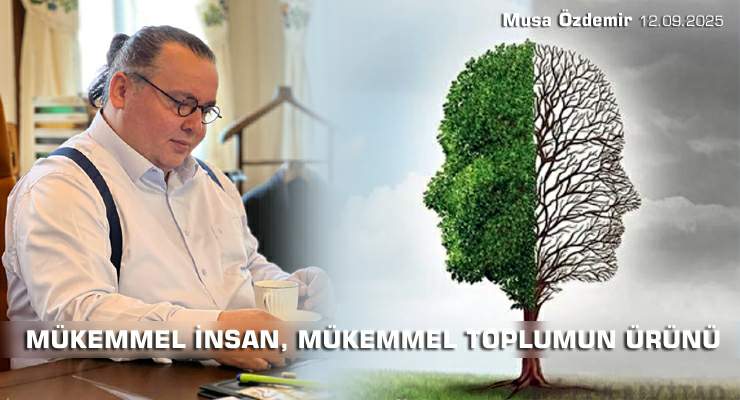 MÜKEMMEL İNSAN, MÜKEMMEL TOPLUMUN ÜRÜNÜ