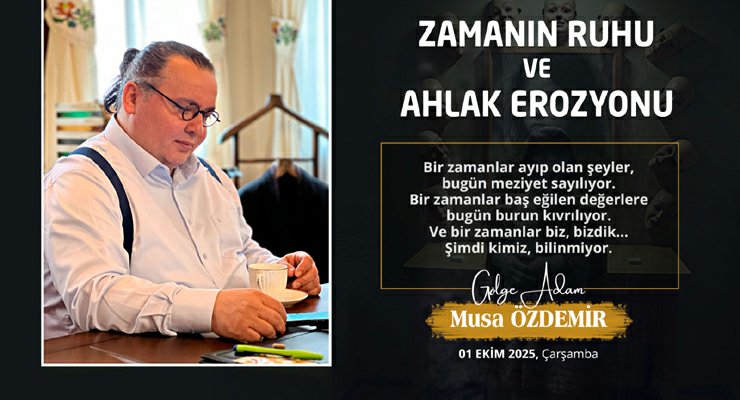 ZAMANIN RUHU ve AHLAK EROZYONU