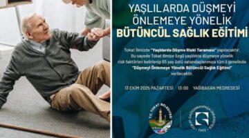 Tokat Belediyesi ve TOGÜ’den “Yaşlılarda Düşme Riski Taraması”