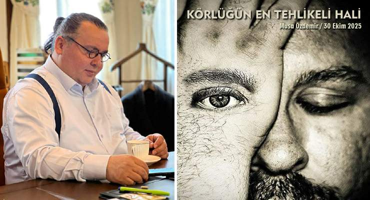 KÖRLÜĞÜN EN TEHLİKELİ HALİ