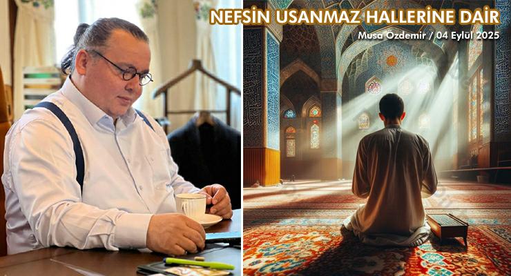 NEFSİN USANMAZ HALLERİNE DAİR