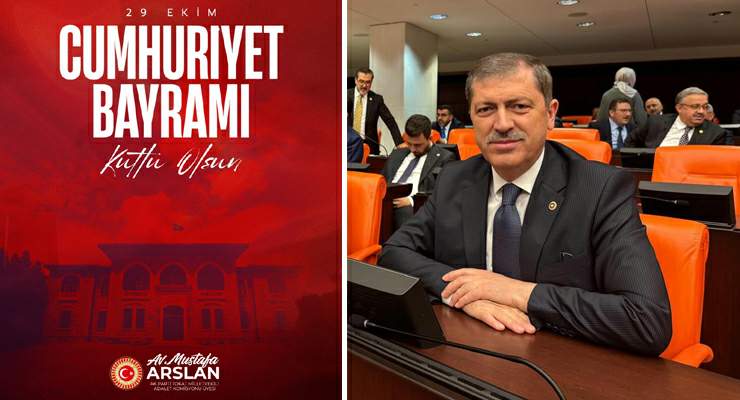 Tokat Milletvekili Mustafa Arslan’dan “Cumhuriyet Bayramı” mesajı