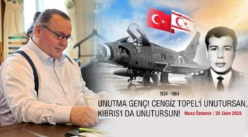 UNUTMA GENÇ! CENGİZ TOPEL’İ UNUTURSAN, KIBRIS’I DA UNUTURSUN!