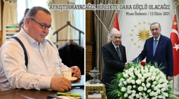AYRIŞTIRMAYACAĞIZ, BİRLİKTE DAHA GÜÇLÜ OLACAĞIZ