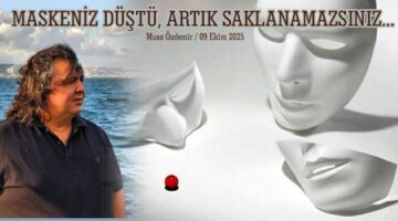MASKENİZ DÜŞTÜ, ARTIK SAKLANAMAZSINIZ…