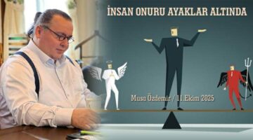 İNSAN ONURU AYAKLAR ALTINDA