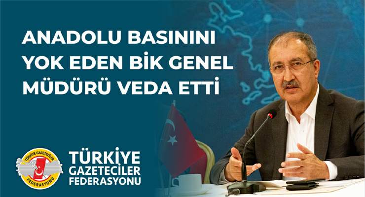 Anadolu Basını’nı yok eden bir “Genel Müdür” veda etti