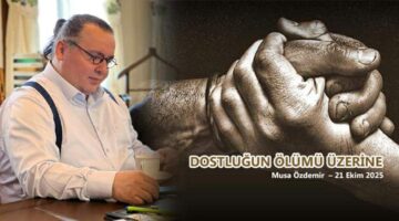 DOSTLUĞUN ÖLÜMÜ ÜZERİNE
