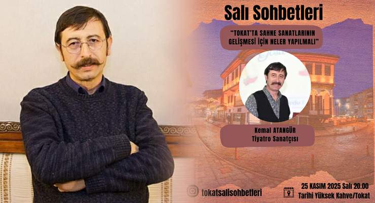 Salı Sohbetleri’nin bu haftaki konuğu Tiyatro Sanatçısı “Kemal Atangür”
