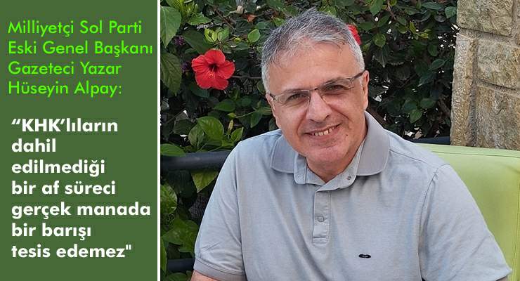 “KHK’lıların dahil edilmediği bir af süreci gerçek manada bir barışı tesis edemez”
