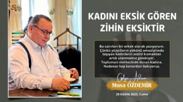 KADINI EKSİK GÖREN ZİHİN EKSİKTİR